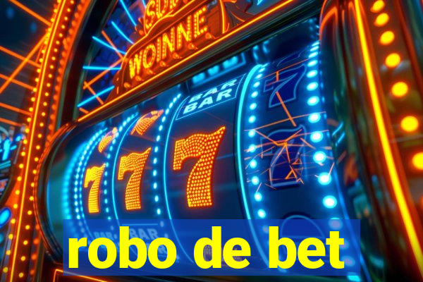 robo de bet